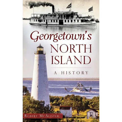 Georgetown's North Island: A History