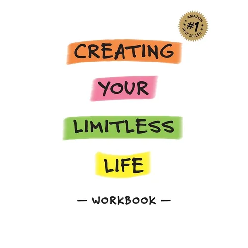 Creating Your Limitless Life Workbook - Paperback