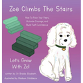 Zoë Climbs The Stairs - Hardcover