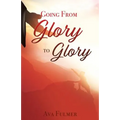 Going from Glory to Glory - Paperback