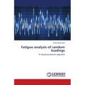 Fatigue analysis of random loadings - Paperback