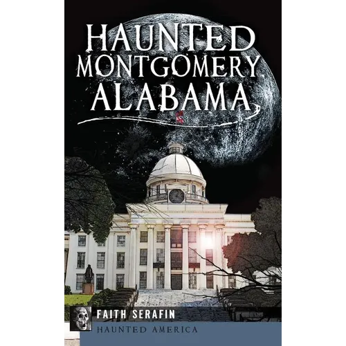 Haunted Montgomery, Alabama