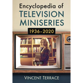 Encyclopedia of Television Miniseries, 1936-2020 - Paperback