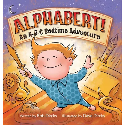 Alphabert! An A-B-C Bedtime Adventure - Hardcover