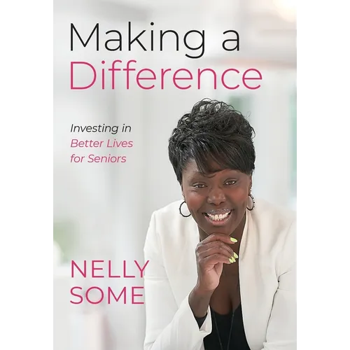 Making a Difference: Investing in Better Lives for Seniors - Hardcover