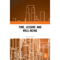 Time, Leisure and Well-Being - Paperback