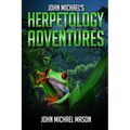 John Michael's Herpetology Adventures - Paperback