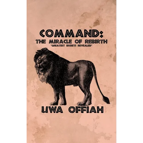 Command: The Miracle of Rebirth - Hardcover