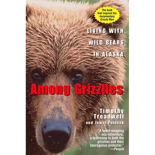 Among Grizzlies: Living with Wild Bears in Alaska