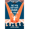 The Boy Who Made Magic: P C Sorcar - Paperback