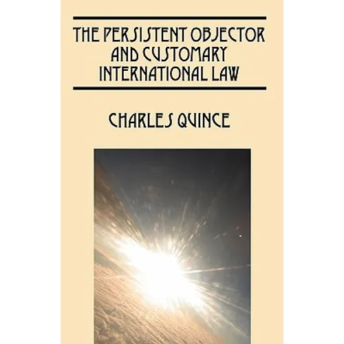 The Persistent Objector and Customary International Law
