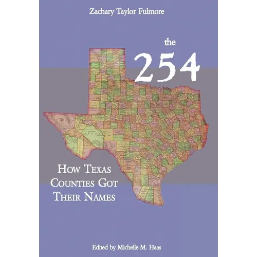 The 254: How Texas Counties Got Their Names