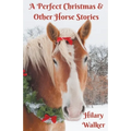 A Perfect Christmas & Other Horse Stories - Paperback