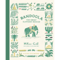 Bandoola: The Great Elephant Rescue - Hardcover