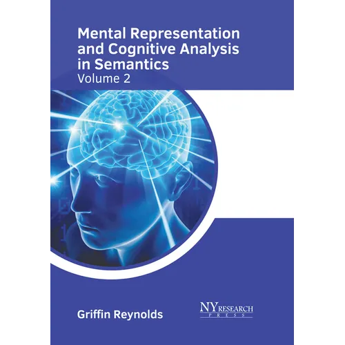 Mental Representation and Cognitive Analysis in Semantics: Volume 2 - Hardcover