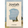 Josiah: How A Boy King Turned His Nation Back to God. - Paperback