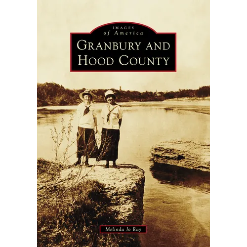 Granbury and Hood County - Paperback