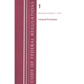 Code of Federal Regulations, Title 01 General Provisions, Revised as of January 1, 2022