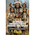 The Iroquois Confederacy Native American Tribe For Kids: The History of the Iroquois Confederacy
