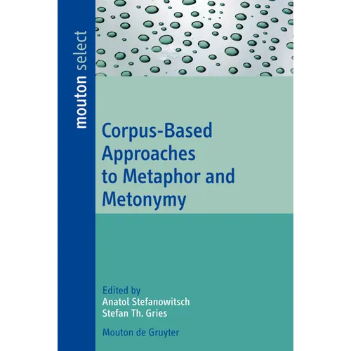 Corpus-Based Approaches to Metaphor and Metonymy - Paperback