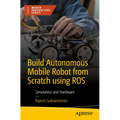 Build Autonomous Mobile Robot from Scratch Using Ros: Simulation and Hardware - Paperback