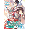 The Saint's Magic Power Is Omnipotent (Manga) Vol. 3 - Paperback