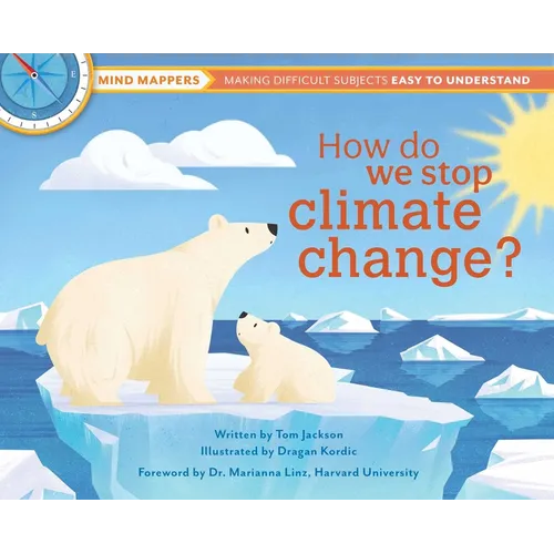 How Do We Stop Climate Change?: Mind Mappers: Making Difficult Subjects Easy to Understand - Hardcover
