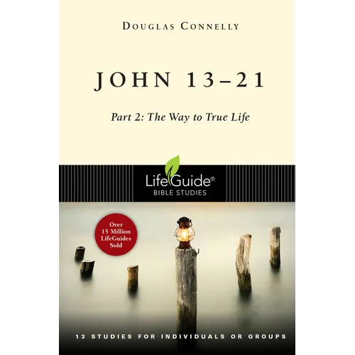 John 13-21: Part 2: The Way to True Life - Paperback