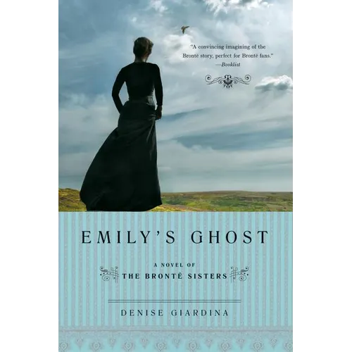 Emily's Ghost: A Novel of the Bronte Sisters - Paperback