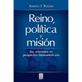 Reino, Política Y Misión - Paperback