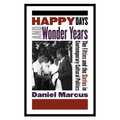 Happy Days and Wonder Years: The Fifties and the Sixties in Contemporary Cultural Politics