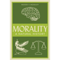 Morality: A Natural History - Paperback