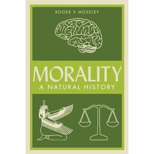 Morality: A Natural History - Paperback