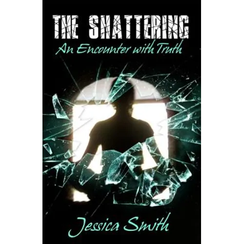 The Shattering: An Encounter with Truth - Paperback