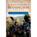 The Revolutionary War in Bennington County: A History & Guide - Paperback