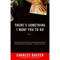 There's Something I Want You to Do: Stories - Paperback