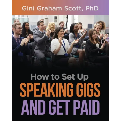 How to Set Up Speaking Gigs and Get Paid - Paperback