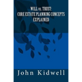 WILL vs. TRUST: Core Estate Planning Concepts Explained - Paperback