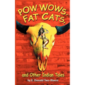 Powwows, Fat Cats, and Other Indian Tales - Paperback