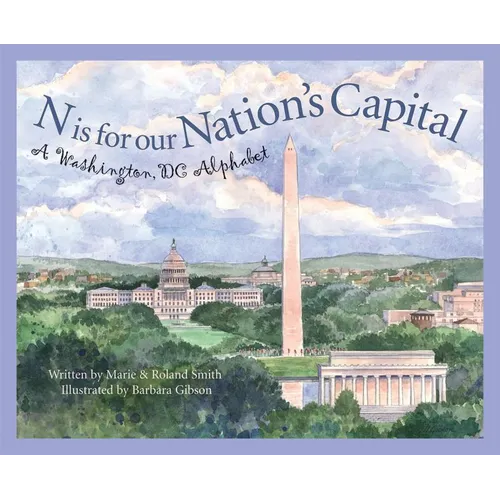N Is for Our Nation's Capital: A Washington DC Alphabet - Hardcover