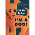 Open Me...I'm a Dog - Hardcover