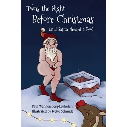 Twas the Night Before Christmas (and Santa Needed a Poo) - Paperback