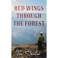 Red Wings Through the Forest - Hardcover