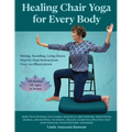 Healing Chair Yoga for Every Body - Paperback