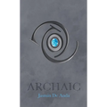 Archaic - Hardcover