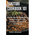 Yakitori Cookbook 101 - Paperback