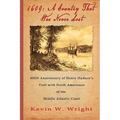 1609: A Country That Was Never Lost - The 400th Anniversary of Henry Hudson's Visit with North Americans of the Middle Atlantic Coast
