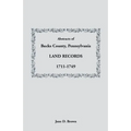 Abstracts of Bucks County, Pennsylvania, Land Records, 1711-1749