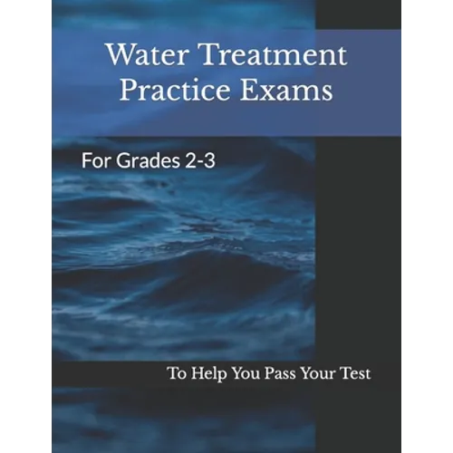 Water Treatment Practice Exams: For Grades 2-3 - Paperback