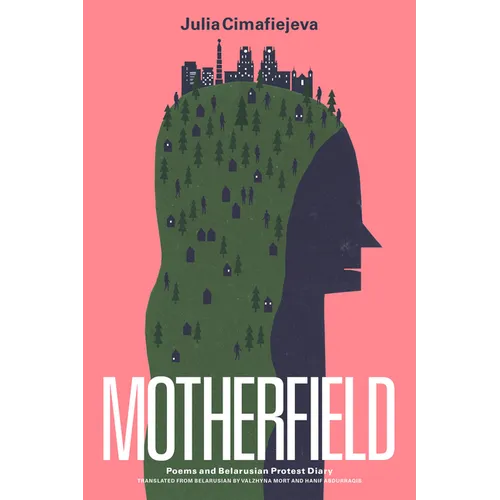 Motherfield: Poems & Belarusian Protest Diary - Paperback